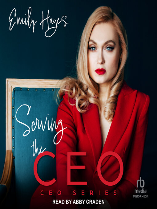 Title details for Serving the CEO by Emily Hayes - Available